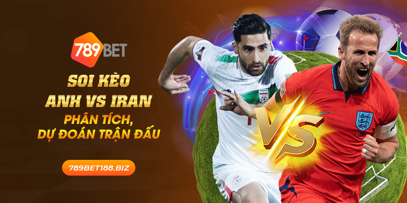 20 soi keo anh vs iran phan tich du doan tran dau