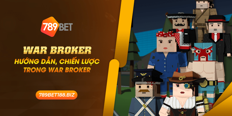 28 war broker huong dan chien luoc trong war broker