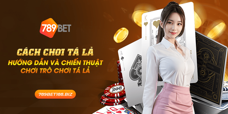 36 cach choi ta la huong dan va chien thuat choi tro choi ta la