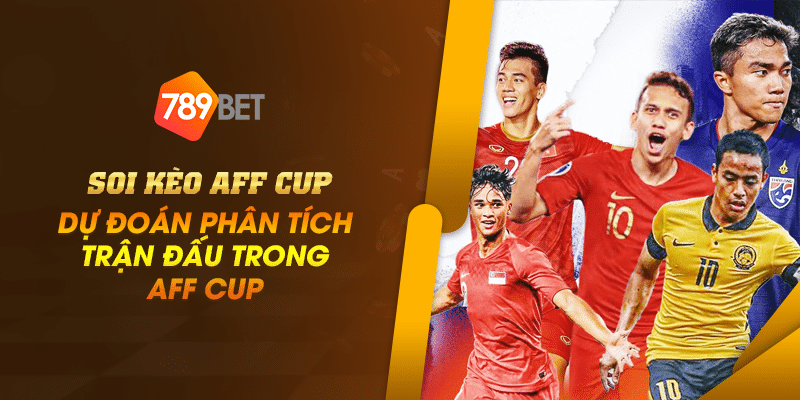 Soi keo AFF Cup Du doan phan tich tran dau trong AFF Cup