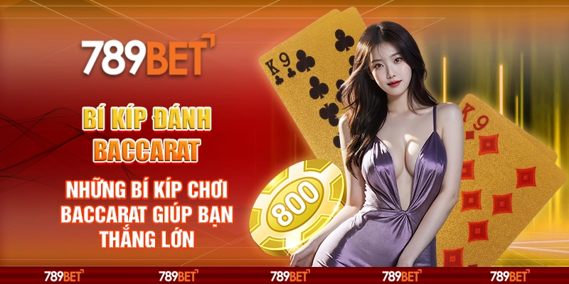 Bí kíp đánh baccarat – Những bí kíp chơi giúp bạn thắng lớn