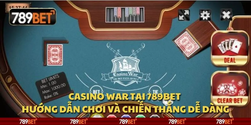 Casino War tại 789Bet – Hướng dẫn chơi và chiến thắng dễ dàng