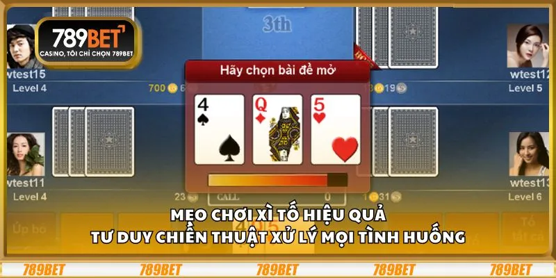 Mẹo chơi Xì Tố hiệu quả: Tư duy chiến thuật xử lý mọi tình huống