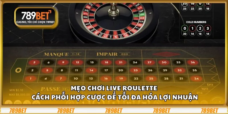 Mẹo chơi Live Roulette: Cách phối hợp cược để tối đa hóa lợi nhuận